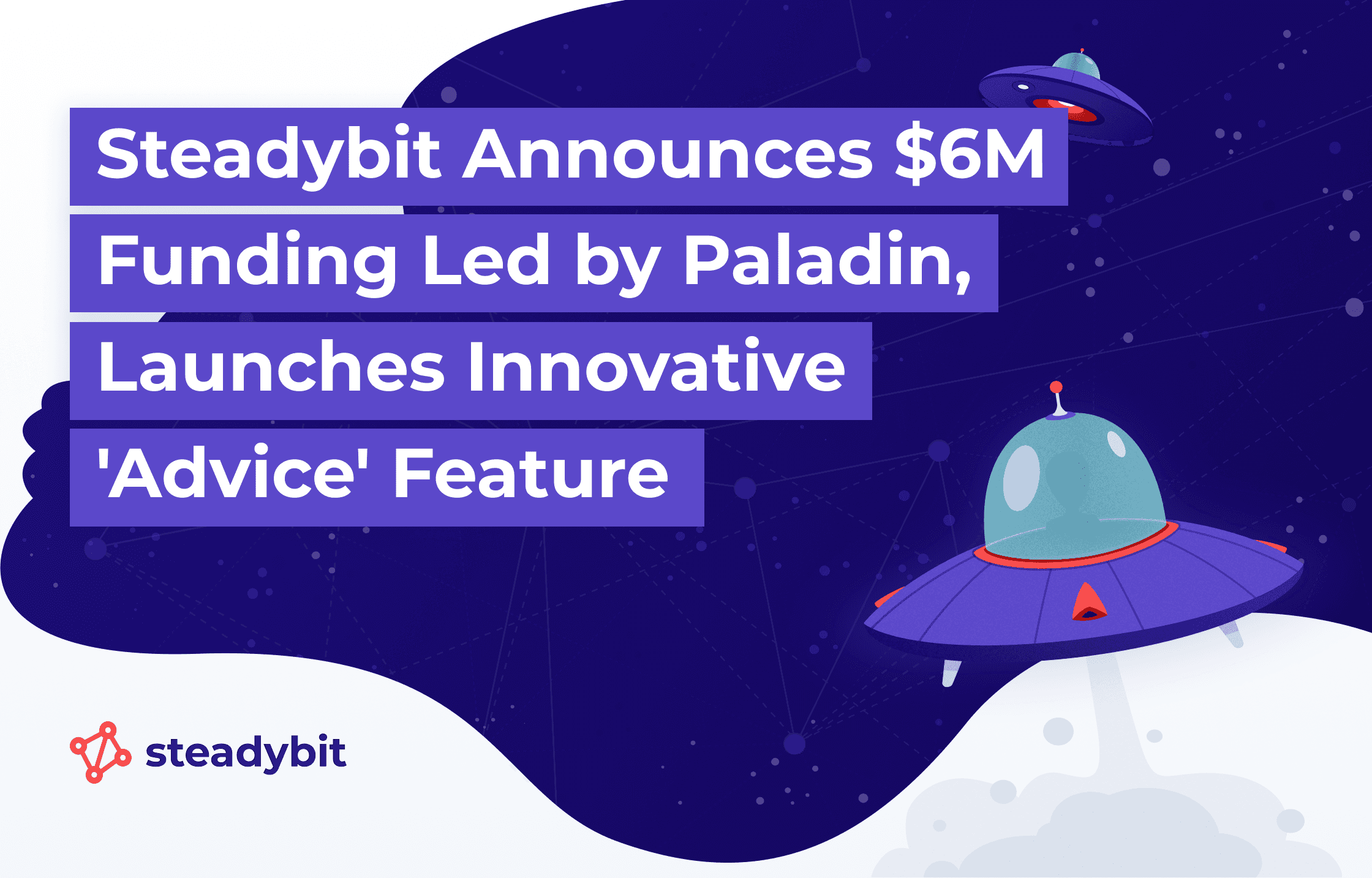 Steadybit Announces $6M Funding Led by Paladin; Launches Innovative 'Advice' Feature