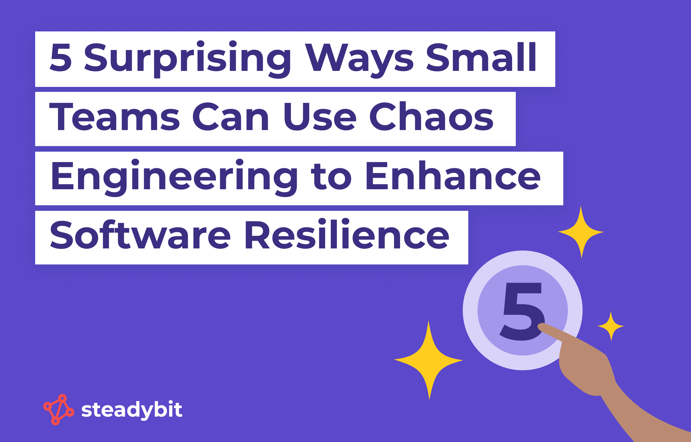 5 Surprising Ways Small Teams Can Use Chaos Engineering to Enhance Software Resilience