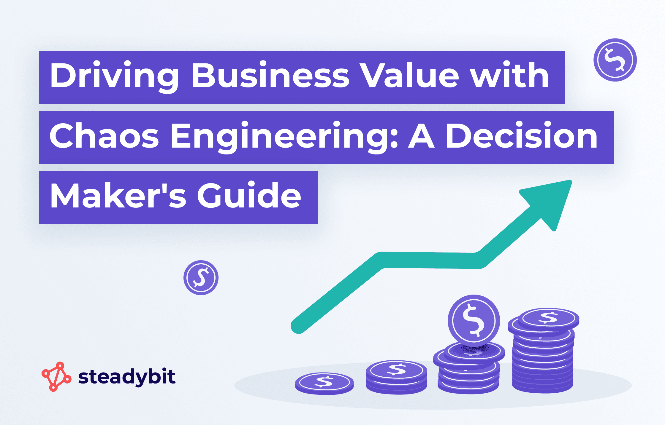 Driving Business Value with Chaos Engineering: A Decision Maker's Guide