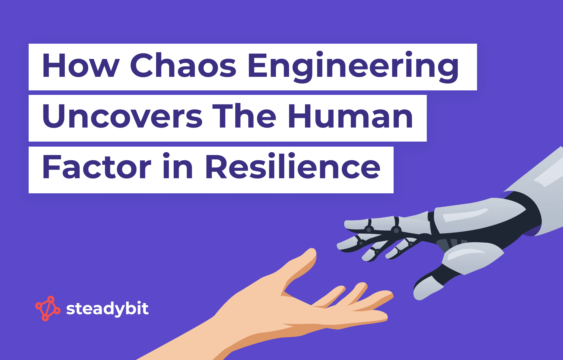 How Chaos Engineering Uncovers The Human Factor in Resilience