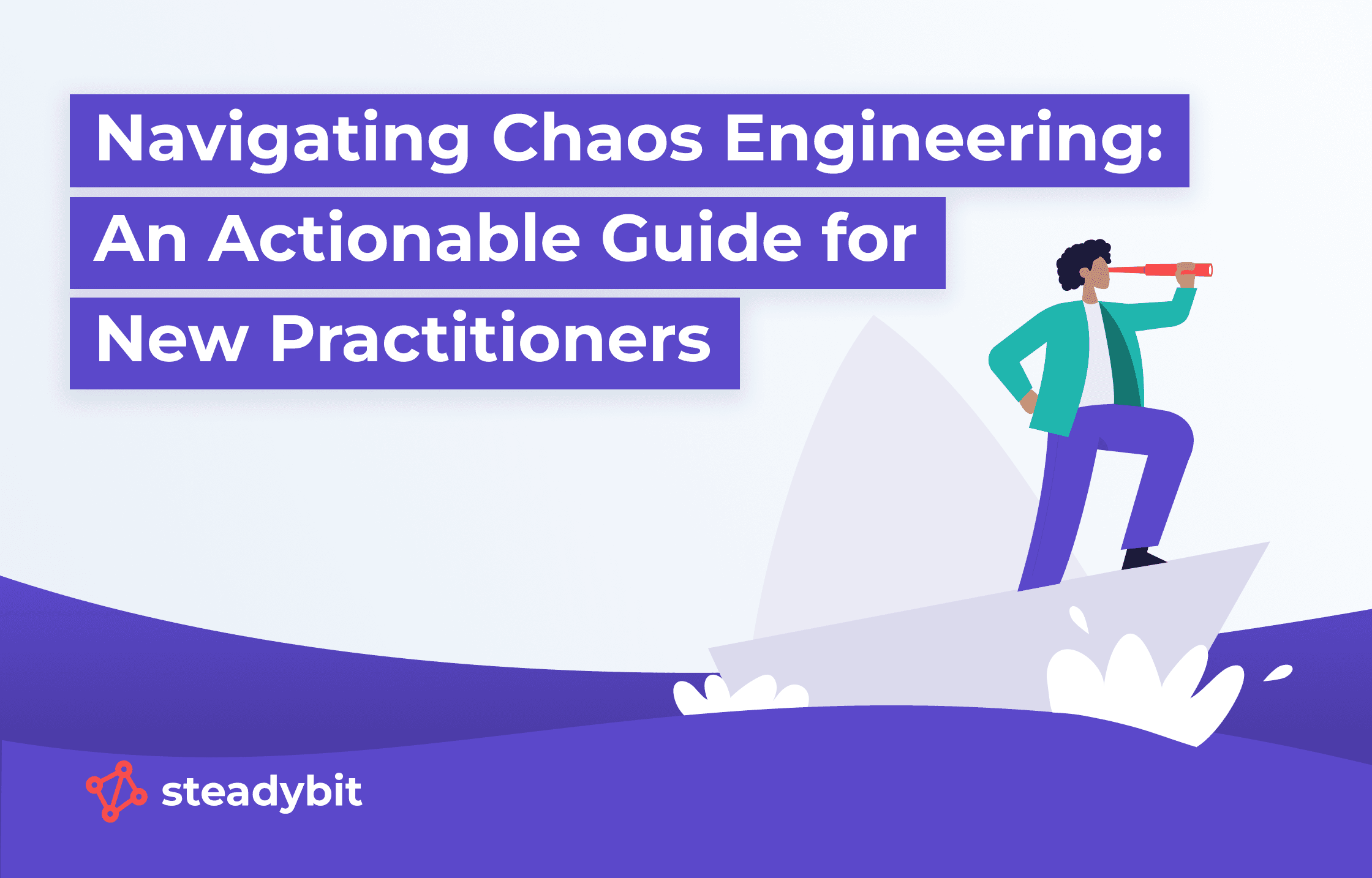 Navigating Chaos Engineering: An Actionable Guide for New Practitioners