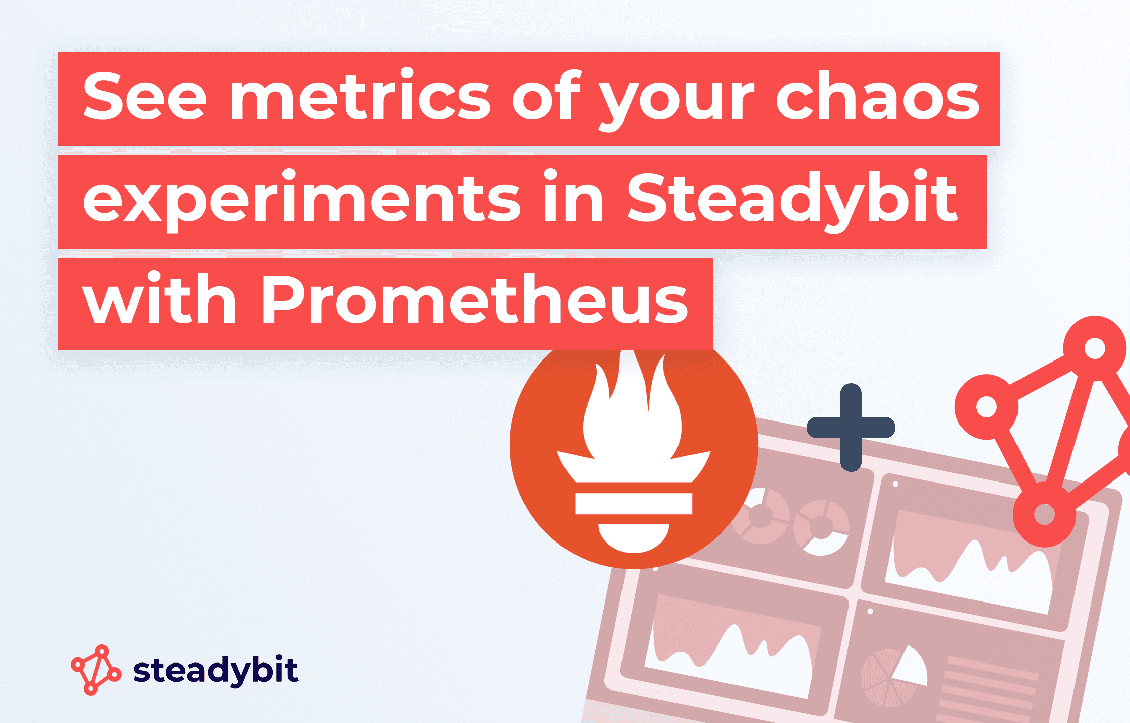 Track Your Chaos Experiment Metrics in Steadybit Using Prometheus