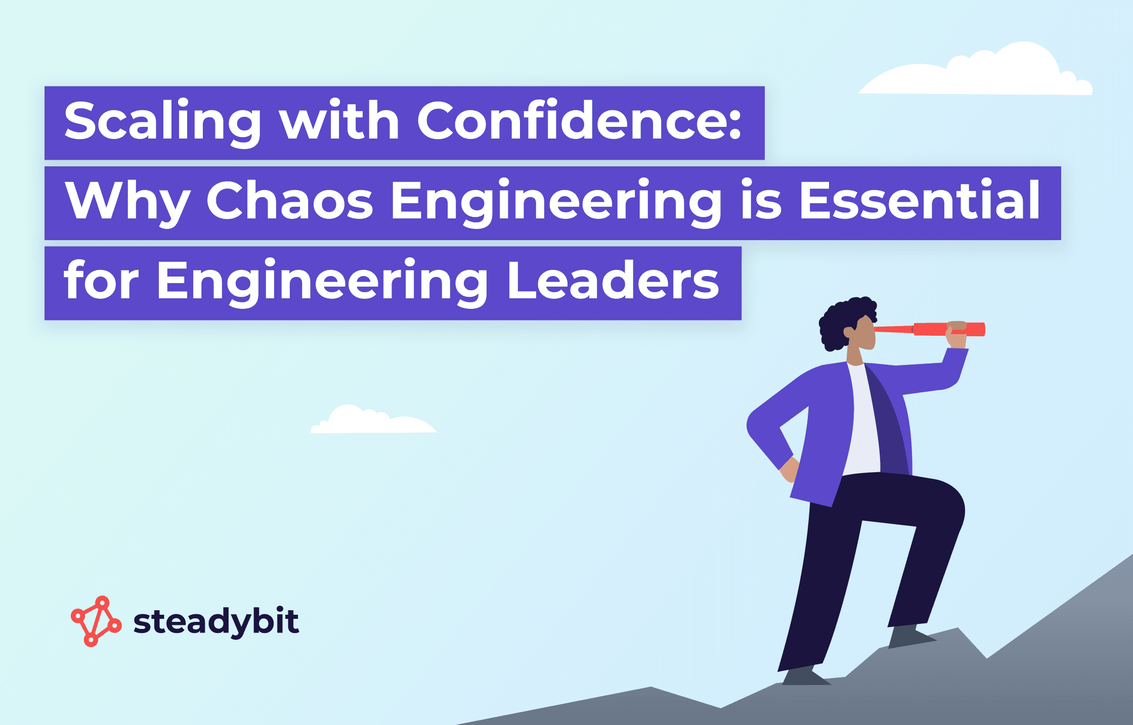 Why Chaos Engineering is Essential for Engineering Leaders Ready To Scale with Confidence