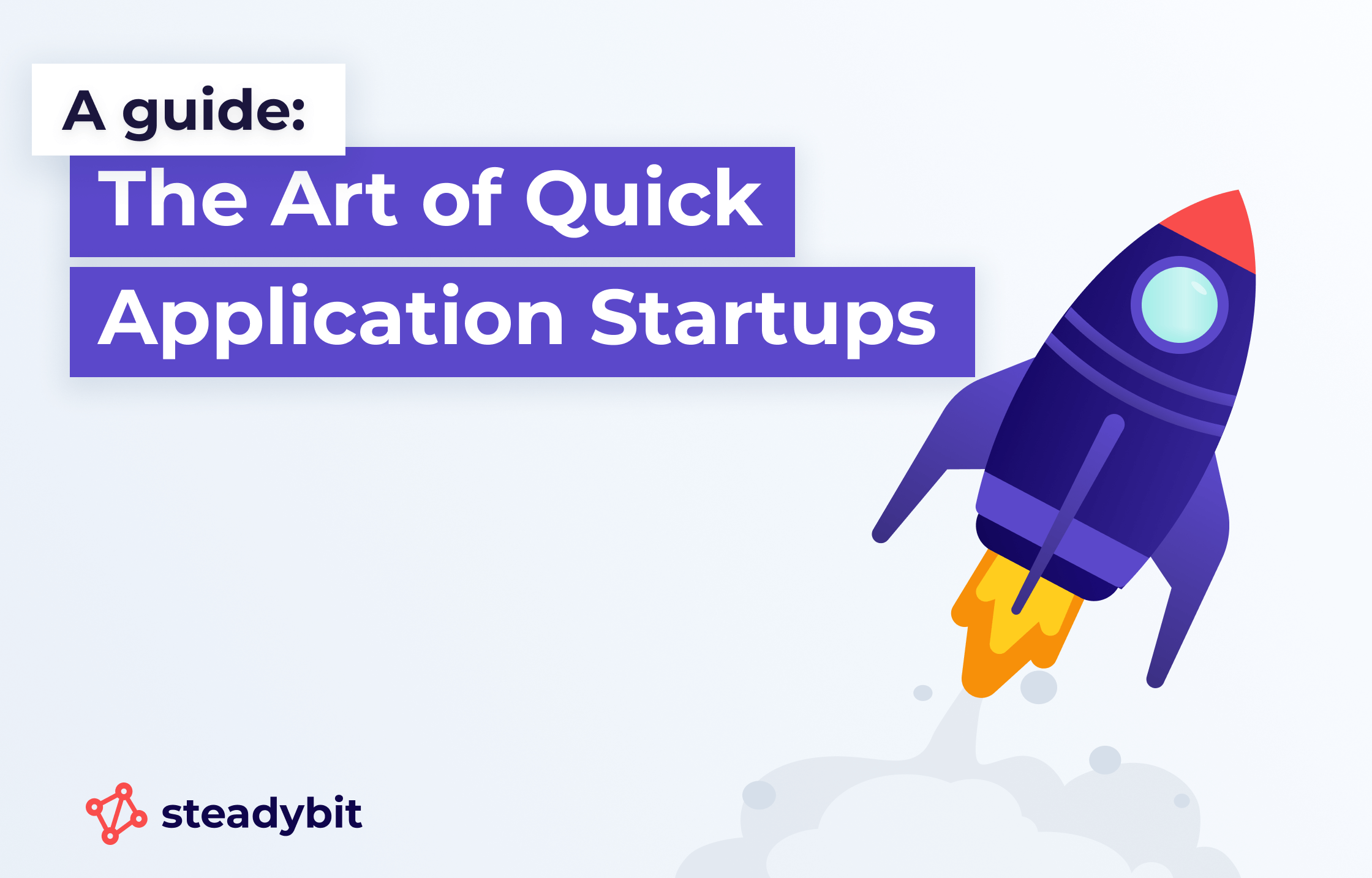 A Guide: The Art of Quick Application Startups