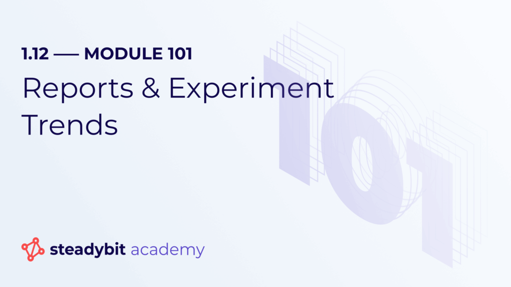 Reports & Experiment Trends