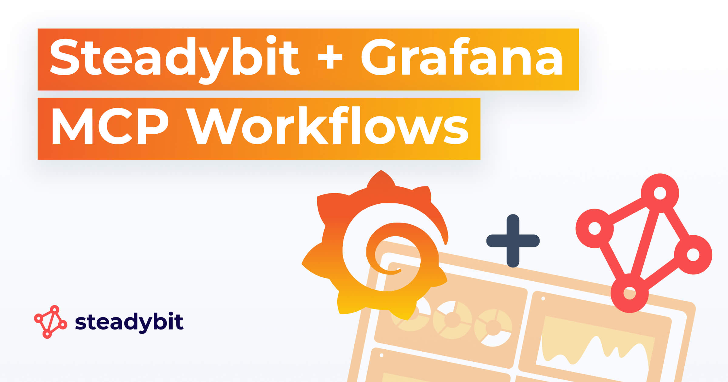 Using Grafana and Steadybit MCP Servers in LLM-Based Reliability Workflows
